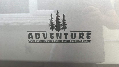 ADVENTURE GOOD STORIES DONT START WITH STAYING HOME