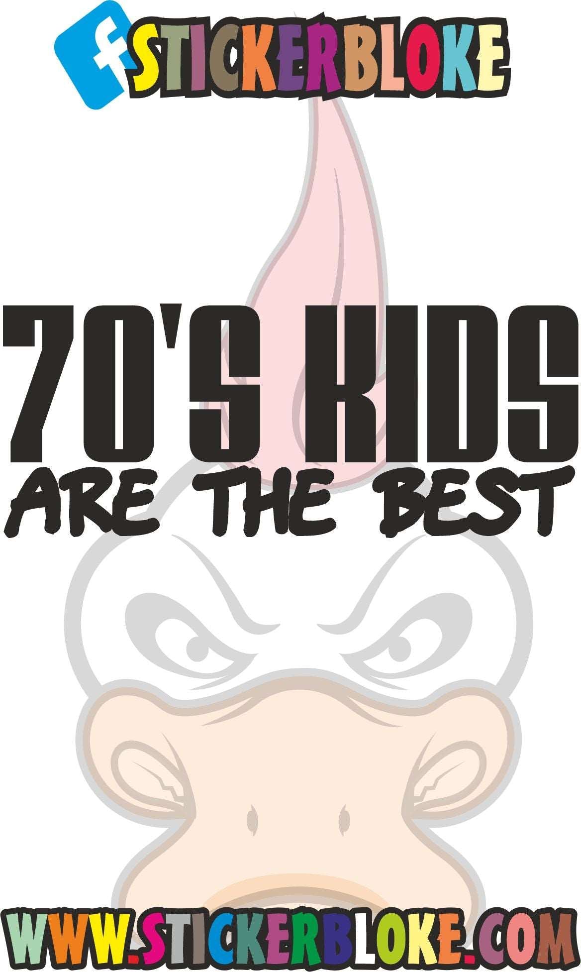 70'S KIDS ARE THE BEST STICKER