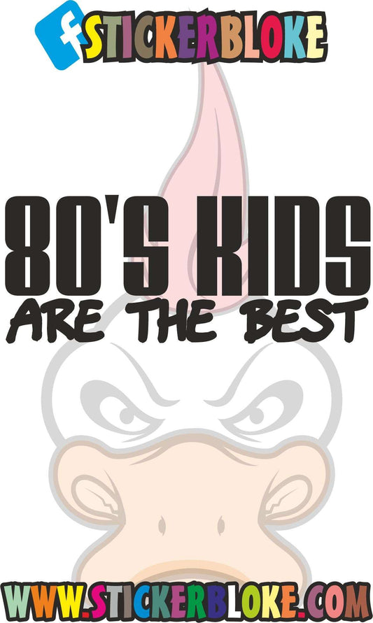 80'S KIDS ARE THE BEST STICKER