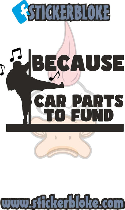 BECAUSE CAR PARTS TO FUND STICKER