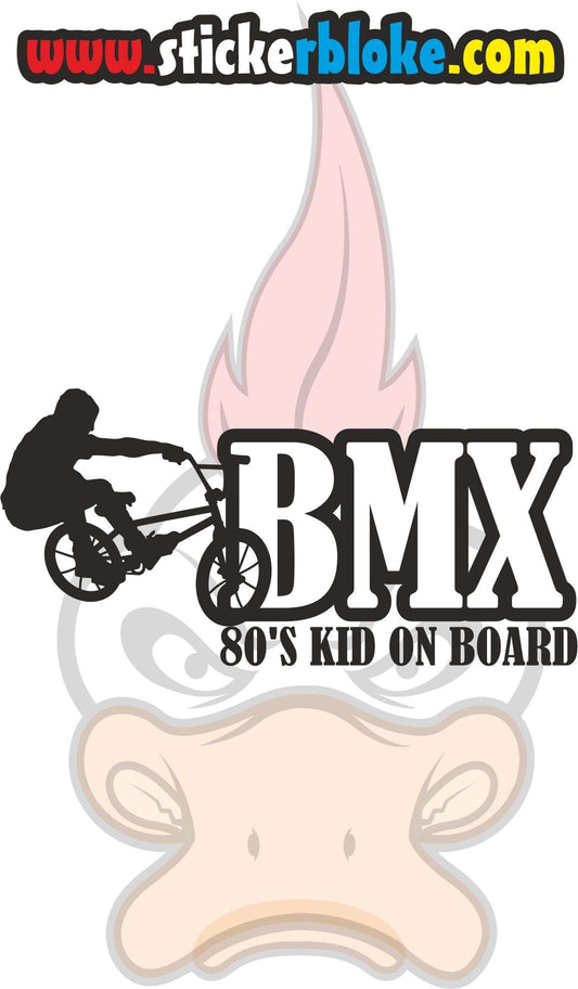 BMX 80'S KID ON BOARD