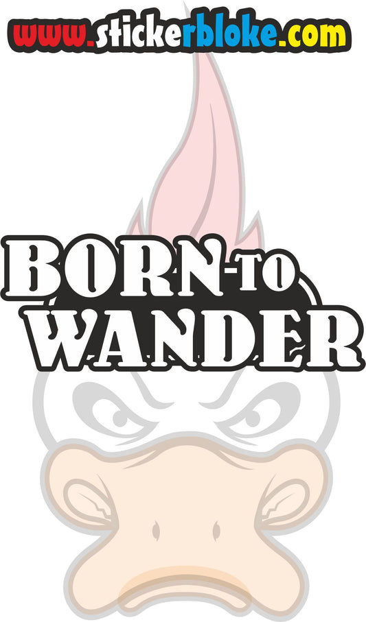 BORN TO WANDER