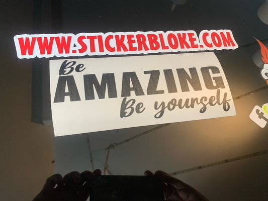 BE AMAZING BE YOURSELF