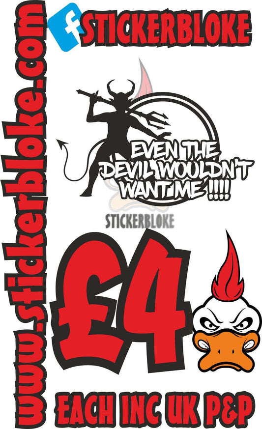 EVEN THE DEVIL WOULDNT WANT ME STICKER