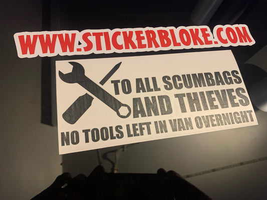 TO ALL SCUMBAGS AND THIEVES STICKER