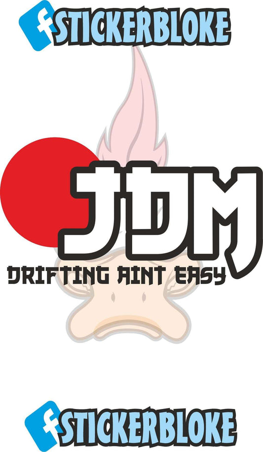 JDM DRIFTING AINT EASY STICKER