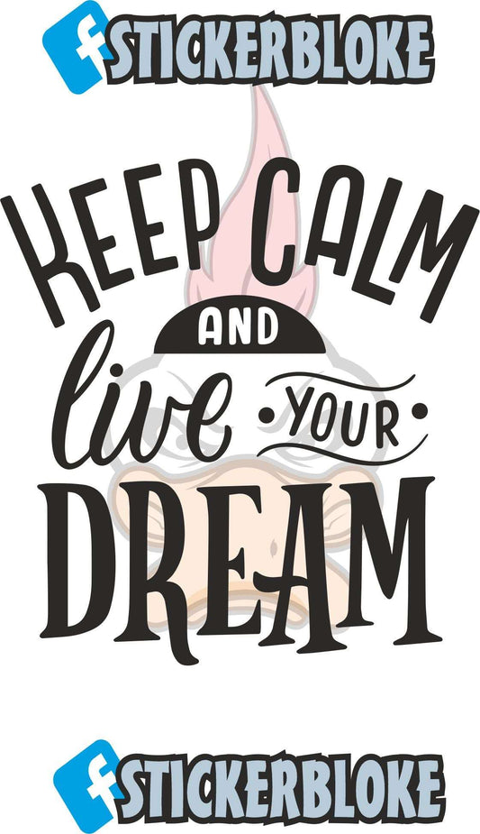 KEEP CALM AND LIVE YOUR DREAM STICKER