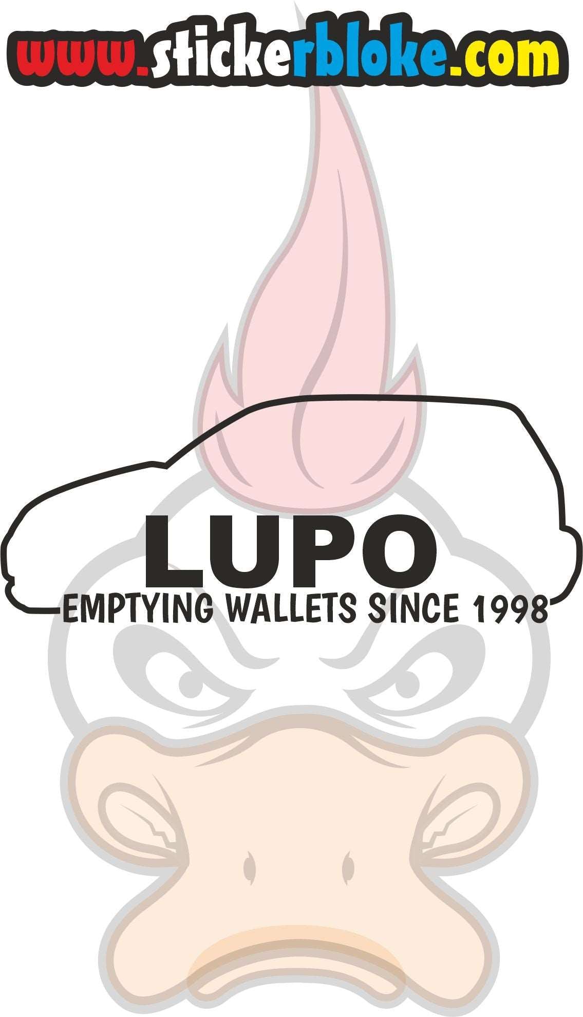 LUPO EMPTYING WALLETS SINCE 1998