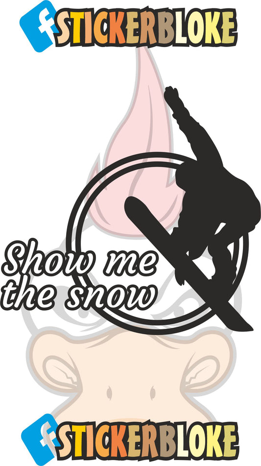 SHOW ME THE SNOW STICKER