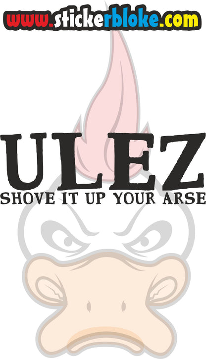 ULEZ SHOVE IT UP YOUR ARSE