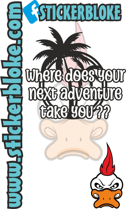 WHERE DOES YOUR NEXT ADVENTURE TAKE YOU ?? STICKER