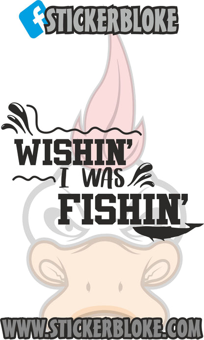 WISHIN I WAS FISHIN