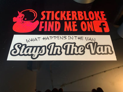 WHAT HAPPENS IN THE VAN STAYS IN THE VAN - STICKERBLOKE