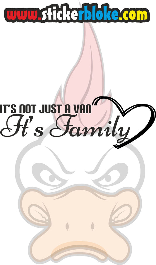 ITS NOT JUST A VAN ITS FAMILY