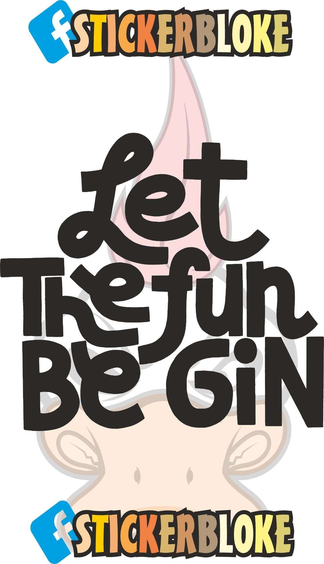 LET THE FUN BE GIN STICKER