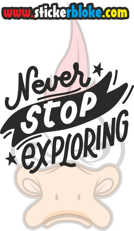 NEVER STOP EXPLORING STICKER