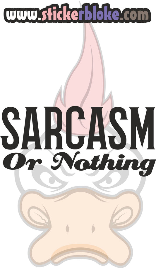 SARCASM OR NOTHING STICKER