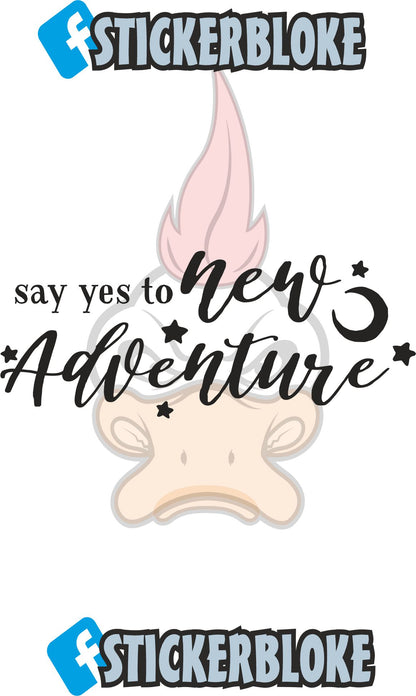 SAY YES TO NEW ADVENTURE STICKER