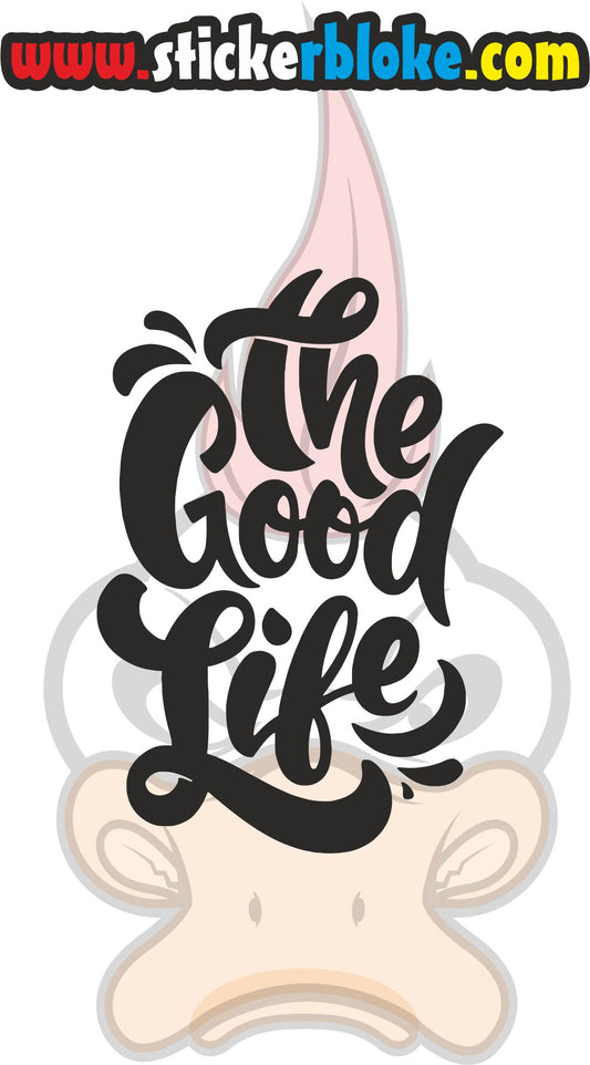 THE GOOD LIFE STICKER